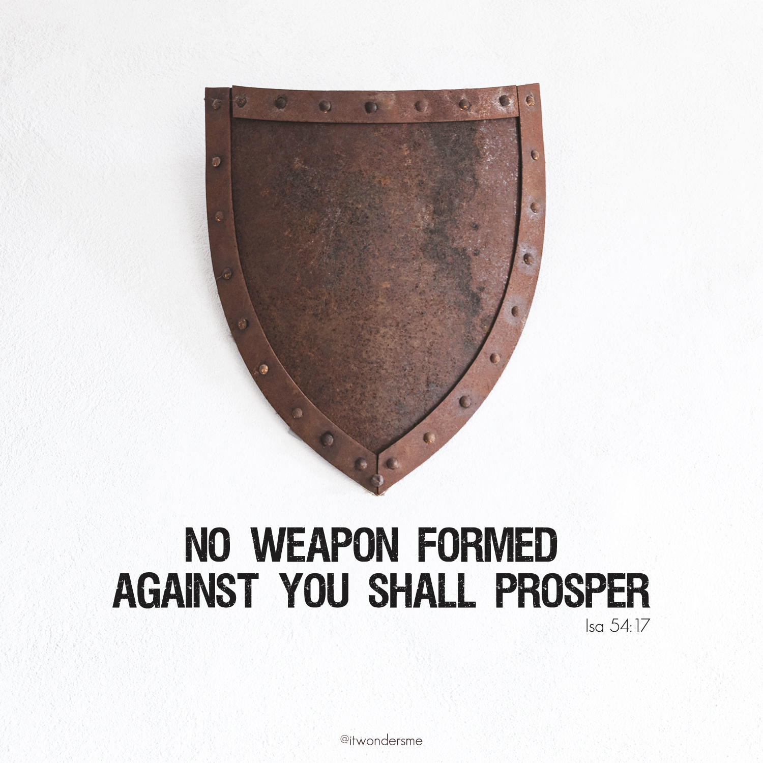 No weapon formed against you shall prosper